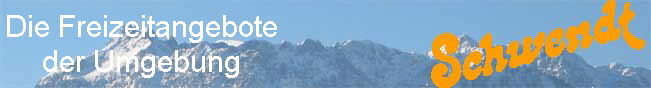 Die Freizeitangebote
der Umgebung